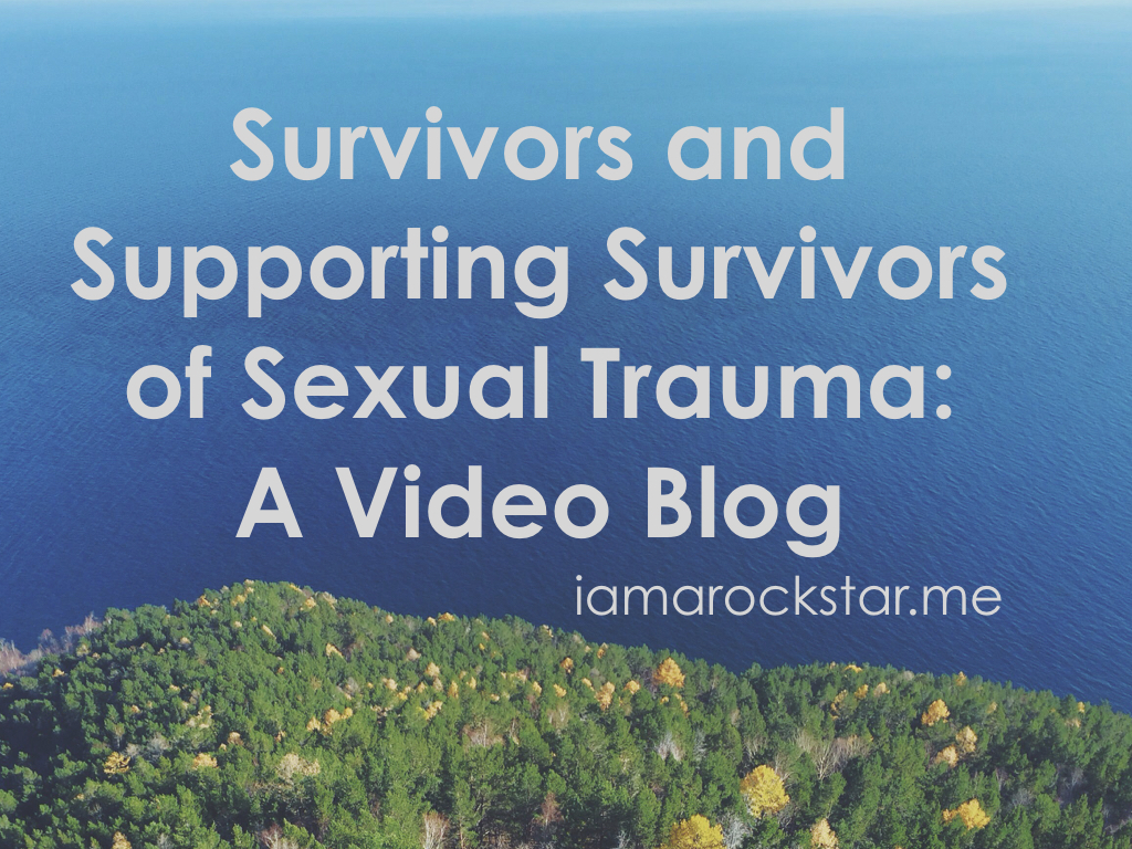 Survivors And Supporting Survivors Of Sexual Trauma I Am A Rockstar